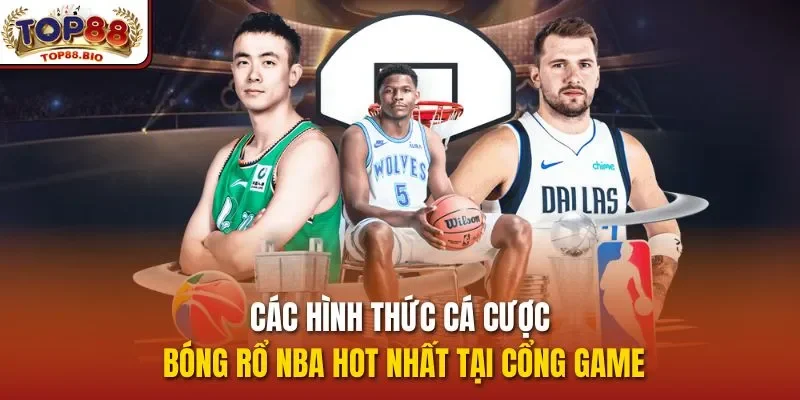 Các hình thức cá cược bóng rổ NBA hot nhất tại cổng gameCác hình thức cá cược bóng rổ NBA hot nhất tại cổng game