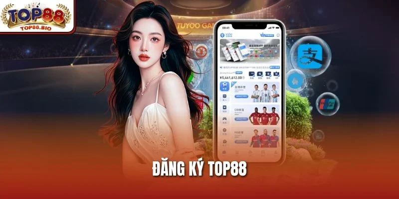 Đăng Ký Top88 Dễ Dàng Trong Vài Phút, Nhận Ngay Ưu Đãi Lớn