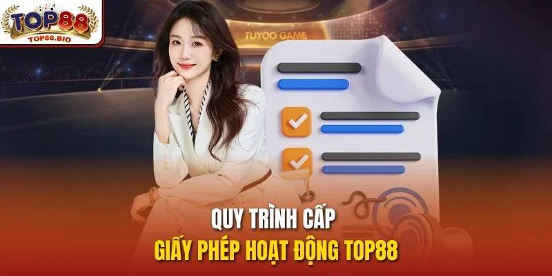 Quy trình cấp giấy phép hoạt động top88
